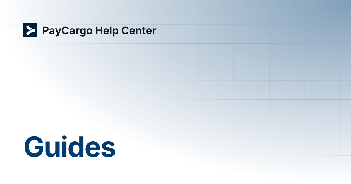 Guides | Demos & Resources | PayCargo Help Center